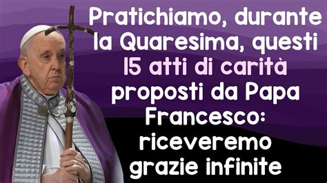 Pratichiamo Durante La Quaresima Questi Atti Di Carit Proposti Da