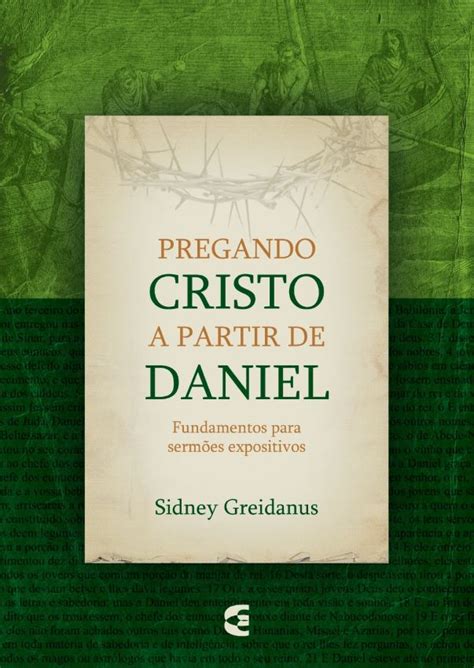 Pregando Cristo A Partir De Daniel Sidney Greidanus Livraria