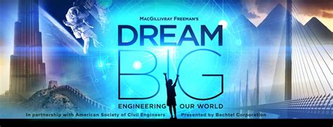 About The Film DREAM BIG Engineering Our World Karins Engineering