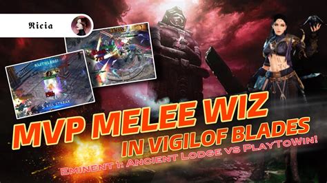 Melee Wiz For The Win Vigil Of Blades Ancient Lodge Vs PlayToWin