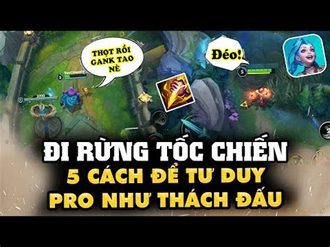 5 cách ĐI RỪNG giúp bạn lên THÁCH ĐẤU trong LMHT Tốc Chiến Blog