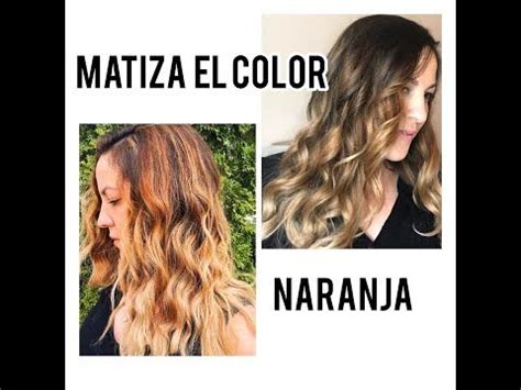 Como Matizar El Cabello Naranja Ba O De Color Con Tinte Matizante Para