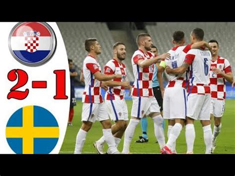 Croatia Vs Sweden 2 1 Extended Highlight YouTube