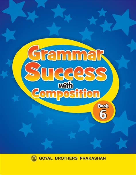 Grammar Success With Composition Class 6 S K Gupta Cbse Edition English Grammar And