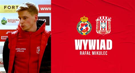 Rafał Mikulec po meczu z Wisłą Kraków CWKS RESOVIA RZESZÓW SPÓŁKA AKCYJNA