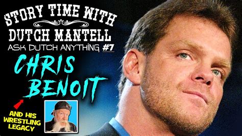 Story Time With Dutch Mantell 63 5 Chris Benoit S Wrestling Legacy