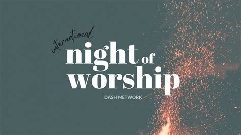 International Night Of Worship 2024 Dash Network