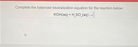 Solved Complete The Balanced Neutralization Equation For The