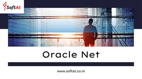 Unlocking Seamless Database Connectivity With Oracle Net Softat