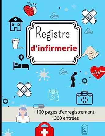 Amazon Fr Registre D Infirmerie Pour Consigner Toutes Les