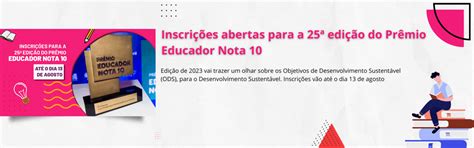 Inscrições Abertas Para A 25ª Edição Do Prêmio Educador Nota 10