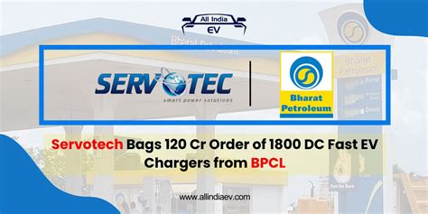 Servotech Bags Cr Order Of Dc Fast Ev Chargers From Bpcl