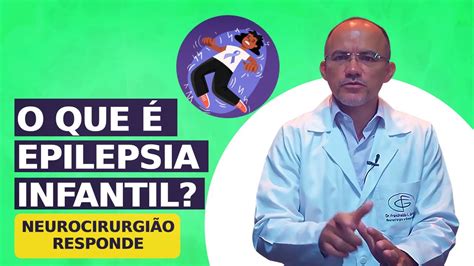 O que é Epilepsia Infantil Neurocirurgião Responde YouTube