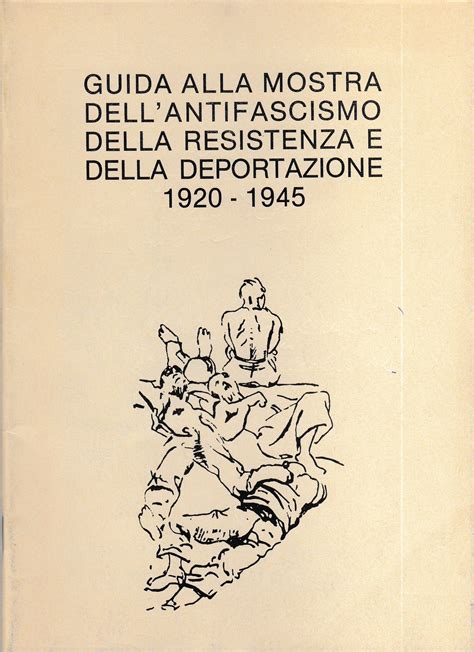 Guida Alla Mostra Dellantifascismo Della Resistenza E Della