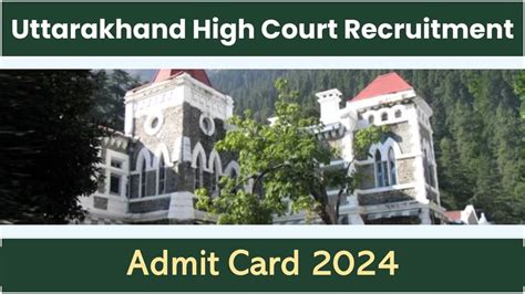 Uttarakhand High Court Recruitment Admit Cards Released For Junior