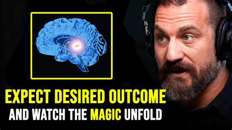 NEUROSCIENTIST Expect The Desired Outcome And Receive It Andrew