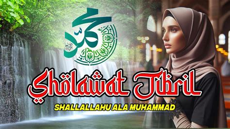 Lirik Sholawat Jibril Shallallahu Ala Muhammad Sholawat Nabi Paling