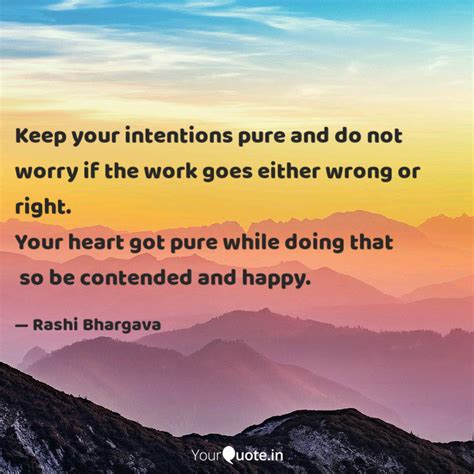 Keep Your Intentions Pure Quotes And Writings By Rashi Bhargava