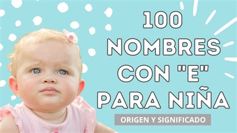 Nombres Con E Para Ni A Nombres De Mujer Que Comienzan Con La