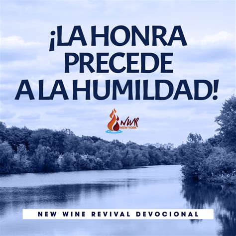 La Honra Precede A La Humildad New Wine Revival International