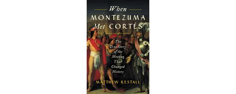 Book Review When Montezuma Met Cortés