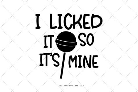 I Licked It So Its Mine Graphic By Svg Digital Designer · Creative Fabrica