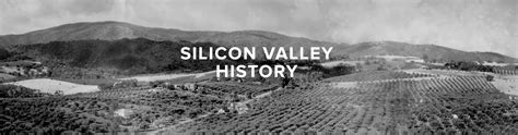 Silicon Valley history — Silicon Valley Historical Association