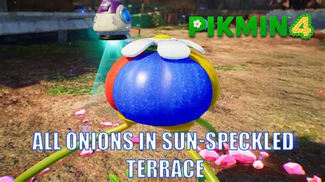 PIKMIN 4 All Onions In Sun Speckled Terrace Walkthrough YouTube