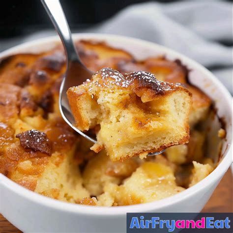 Air Fryer Bread Pudding The Best Version Airfryandeat