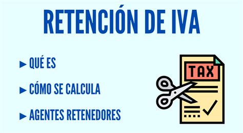 Retención De Iva Qué Es Y Cómo Se Calcula Guía 2025