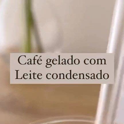 Bruna Receitas On Instagram Caf Gelado Leite Condensado