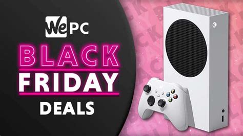 Black Friday Xbox Series S Deals 2023 | WePC