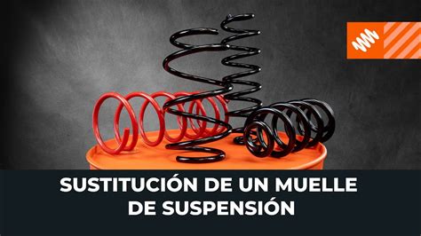 Сómo Cambiar Un Muelle De Suspensión VÍdeo Tutorial De Autodoc Youtube