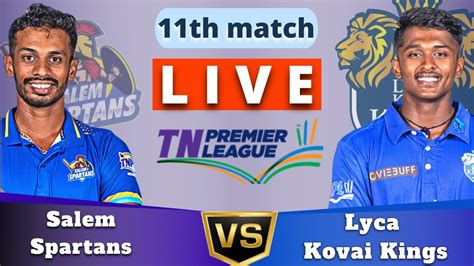 Live Lyca Kovai Kings Vs Siechem Salem Spartans Lkk Vs Ss Live