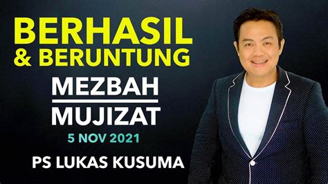 BERHASIL BERUNTUNG Ps Lukas Kusuma MEZBAH MUJIZAT YouTube