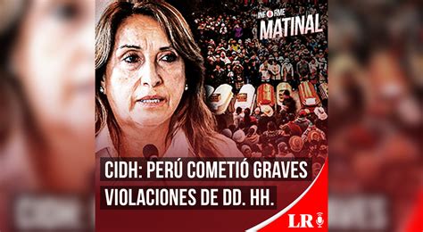 Especial ¿qué Dice El Informe Cidh Sobre Las Protestas Y El Gobierno Informematinal La