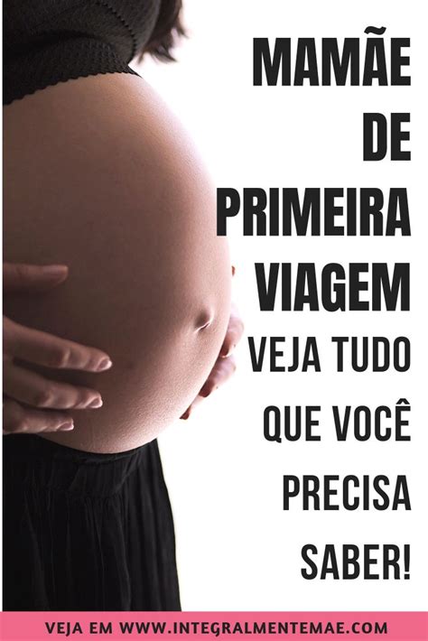 Atenção Mamãe De Primeira Viagem Você Precisa Ter Acesso à Este