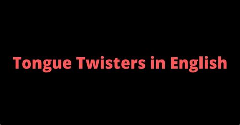 Tongue Twisters In English Improve Pronunciation English By Zahid