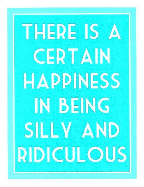 Being Silly Image Quotation 6 Quotationof Com