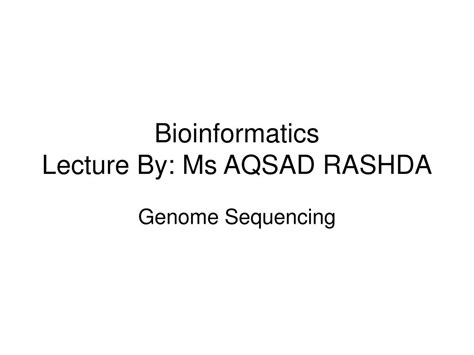 Ppt Bioinformatics Lecture By Ms Aqsad Rashda Powerpoint