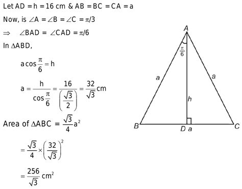 Find the area of an equilateral triangle when height is 16cm.