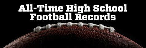 All-Time High School Football Records - High School Illustrated