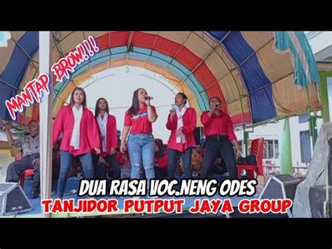 Alah Genah Broww Dua Rasa Voc Neng Odes Tanjidor Putput Jaya Group