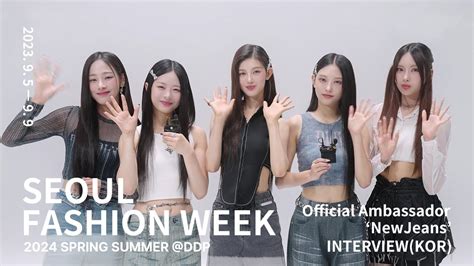 S S Seoul Fashion Week Ambassador Newjeans Youtube