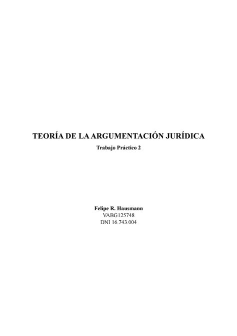 Tp2 Teoría De La Argumentación Jurídica Fh TeorÍa De La ArgumentaciÓn JurÍdica Trabajo