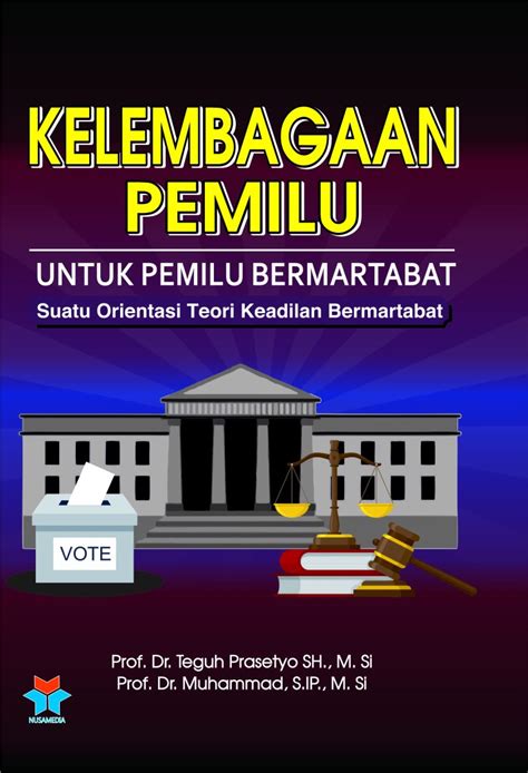 Kelembagaan Pemilu Untuk Pemilu Bermartabat Suatu Orientasi Teori