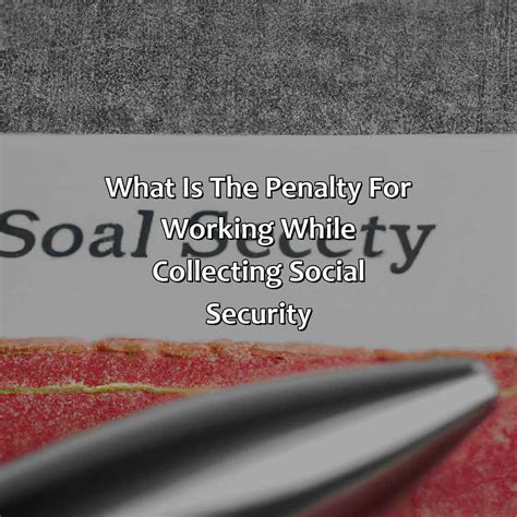 What Is The Penalty For Working While Collecting Social Security