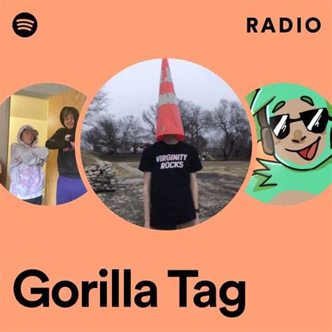 Gorilla Tag Radio Playlist By Spotify Spotify