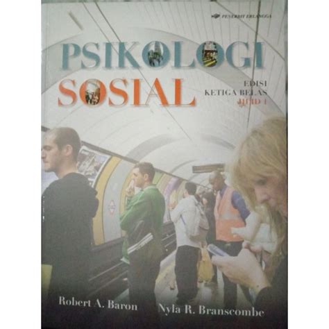 Jual Psikologi Sosial Edisi Ketiga Belas Jilid 1 Robert A Baron Nyla R