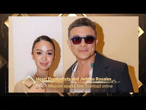 Heart Evangelista At Jericho Rosales Ang Kanilang Reunion Ay Nagpakilig